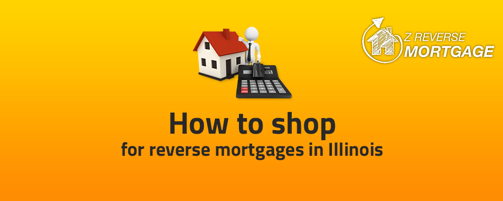 How to shop for reverse mortgages in Illinois