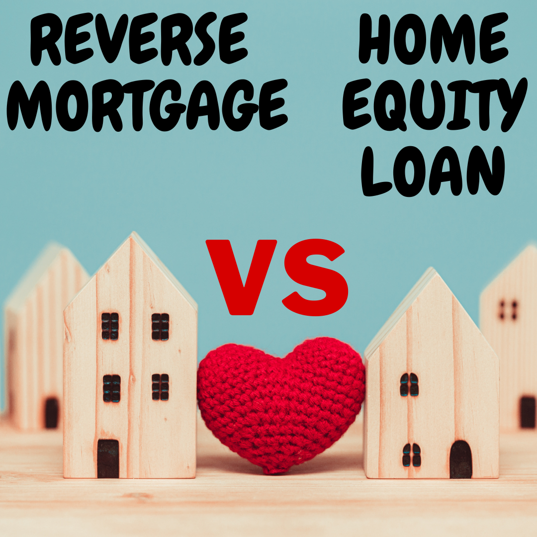 Reverse Mortgage vs. Home Equity Loan